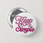 Houd Het Simpel Knop (Roze) Ronde Button 5,7 Cm (Voorkant /achterkant)