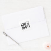 Houd Het Simpel Minimaal Citaatontwerp Vierkante Sticker (Envelop)