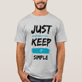 Houd Het Simpel – Minimale Inspirerende Quote T-shirt