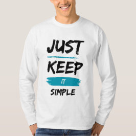 Houd Het Simpel – Minimale Inspirerende Quote T-shirt
