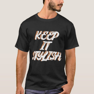 Houd het stijlvol t-shirt