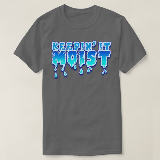 Houd het vochtig t-shirt (Design voorkant)