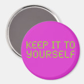 Houd het voor jezelf Hot Pink Magneet (Voorkant / Achterkant)