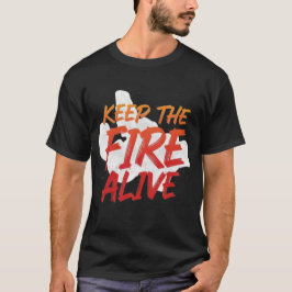 Houd het vuur levend unieke, op maat gemaakte T-sh T-shirt