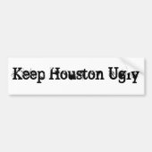Houd Houston Ugly Bumpersticker (Voorkant)