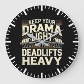 Houd je drama licht en je deadlifts zwaar grote klok (Voorkant)