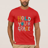 Houd je genade t-shirt (Voorkant)