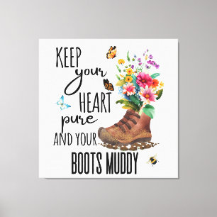 Houd je hart puur en je laarzen modderig canvas afdruk