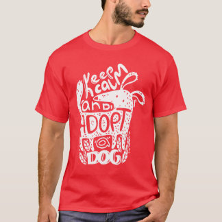 Houd je hond rustig en adopteer een hondeneigenaar t-shirt