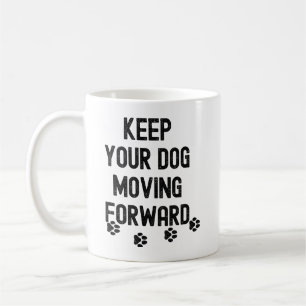 Houd je hond vooruit bewegend motivatie citaat koffiemok