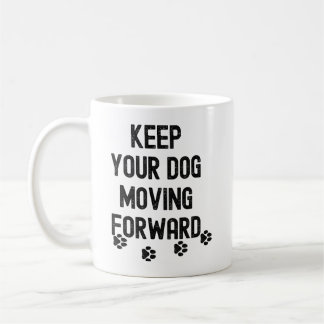 Houd je hond vooruit bewegend motivatie citaat koffiemok