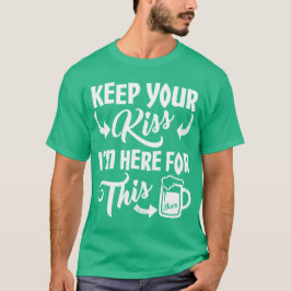 Houd je kus - ORIGINEEL ONTWERP St Patrick's Day T-shirt