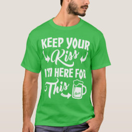 Houd je kus - ORIGINEEL ONTWERP St Patrick's Day T-shirt
