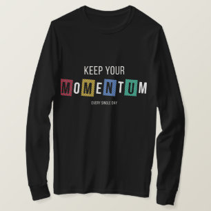 Houd Je Momentum - Motiverend Gymshirt T-shirt