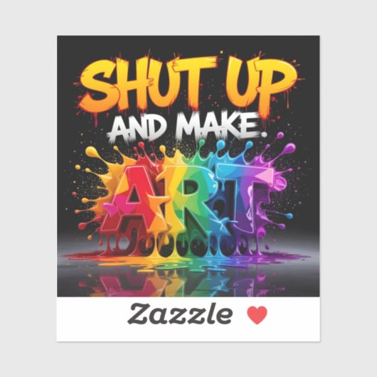 Houd je mond en maak kunst sticker (Vel)