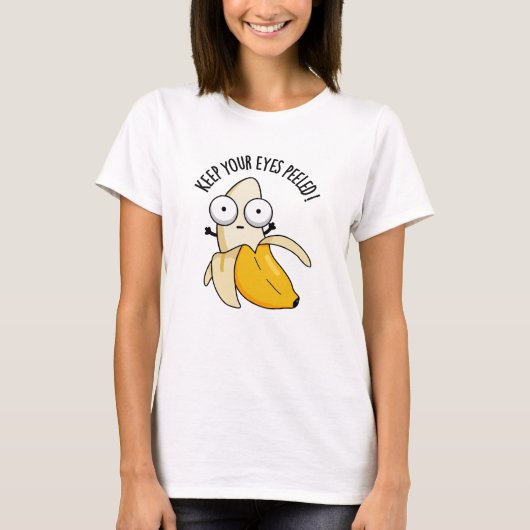 Houd je ogen gepeld grappig banaan woordje t-shirt (Voorkant)