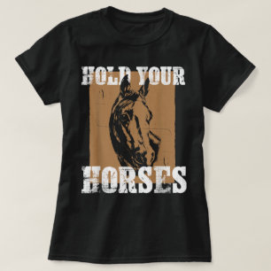 Houd Je Paard Grappige Paardrijden Paarden T-shirt