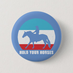 Houd je paard vast, Retro . Ronde Button 5,7 Cm