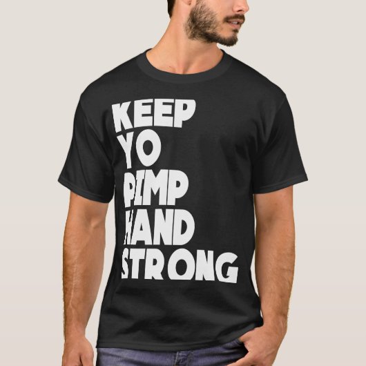 Houd je pimp hand sterk grappig houd je pimp hand  t-shirt (Voorkant)