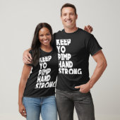 Houd je pimp hand sterk grappig houd je pimp hand  t-shirt (Unisex)