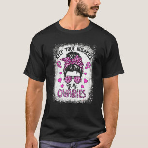 Houd je Rosaries van mijn ovariële feministische v T-shirt