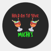 Houd je vast aan je Michis Funny Michelada Cinco d Ronde Sticker (Voorkant)