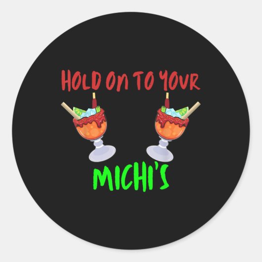 Houd je vast aan je Michis Funny Michelada Cinco d Ronde Sticker (Voorkant)