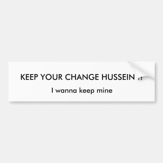 HOUD JE VERANDERING HUSSEIN.. BUMPERSTICKER (Voorkant)