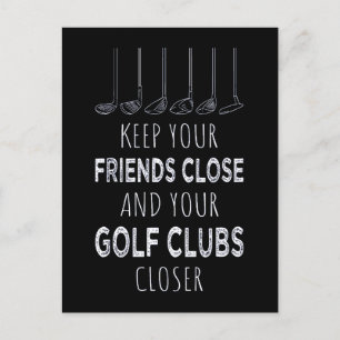 Houd je vrienden in de buurt en je golfclubs dicht briefkaart