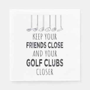 Houd je vrienden in de buurt en je golfclubs dicht servet