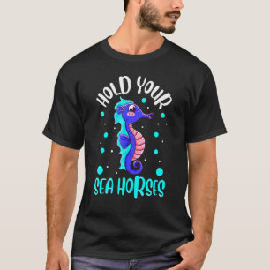 Houd Je Zeepaardjes Schattige Onderwaterwereld Zee T-shirt