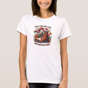 Houd je ziel schoon en je schoenen vuil t-shirt