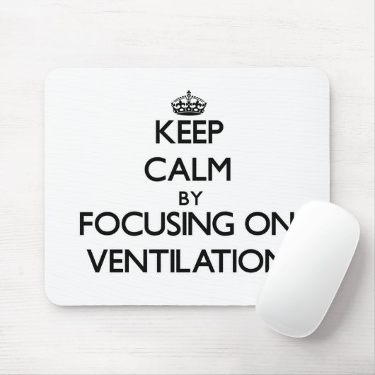 Houd kalm door zich op Ventilatie te concentreren Muismat (Met muis)