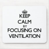 Houd kalm door zich op Ventilatie te concentreren Muismat (Voorkant)