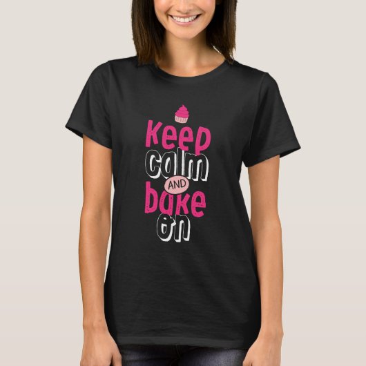 Houd kalm en bake op T-shirt met cupcake (Voorkant)