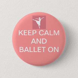 Houd kalm en ballet aan ronde button 5,7 cm