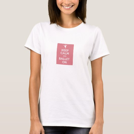 Houd kalm en ballet op shirt (Voorkant)