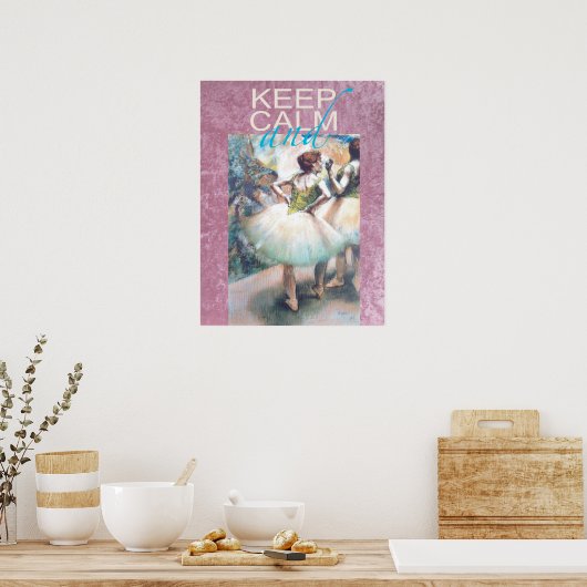 Houd kalm en ballet op uniek cadeau-Poster Poster (Keuken)