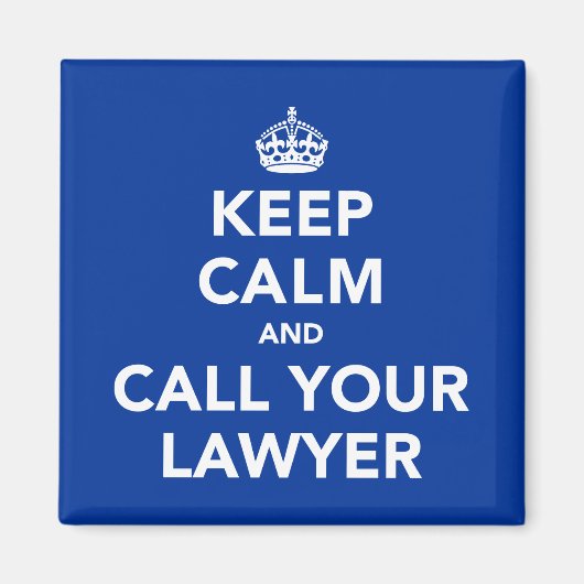 Houd kalm en bel uw advocaat magneet (Voorkant)