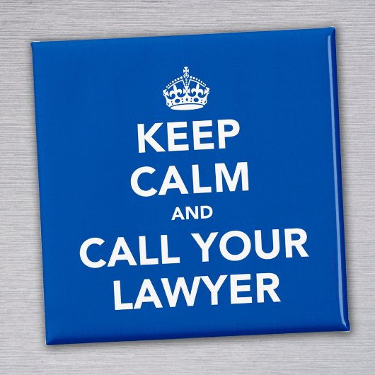 Houd kalm en bel uw advocaat magneet