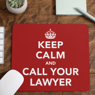 Houd kalm en bel uw advocaat muismat