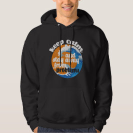 Houd kalm en blijf weg van Problemen Hoodie