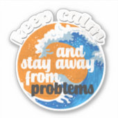 Houd kalm en blijf weg van Problemen Sticker (Voorkant)