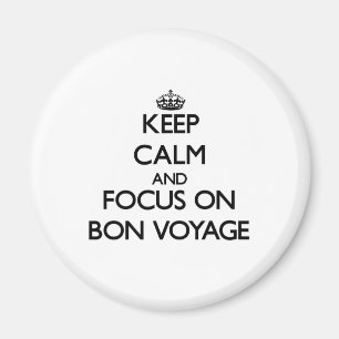 Houd kalm en concentreer je op Bon Voyage Magneet