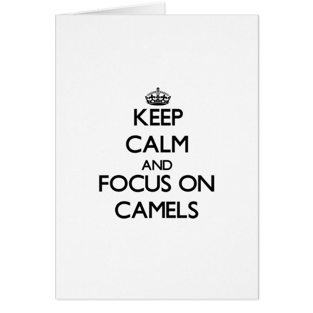 Houd kalm en concentreer je op Camels (Voorkant)