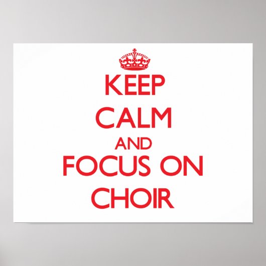 Houd kalm en concentreer je op Choir Poster (Voorkant)
