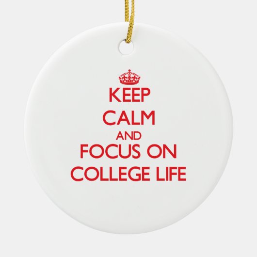 Houd kalm en concentreer je op College Life Keramisch Ornament (Voorkant)