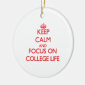 Houd kalm en concentreer je op College Life Keramisch Ornament (Links)