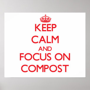 Houd kalm en concentreer je op Compost Poster
