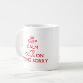 Houd kalm en concentreer je op Gezegde Sorry Koffiemok (Voorkant links)